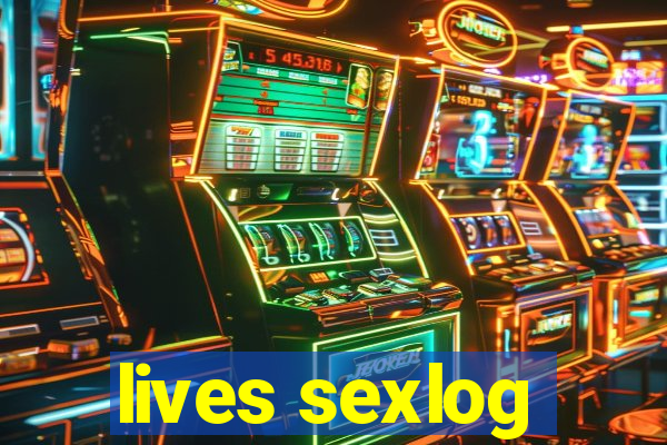 lives sexlog